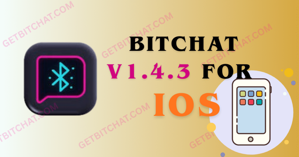 BitChat v1.4.3 for iOS