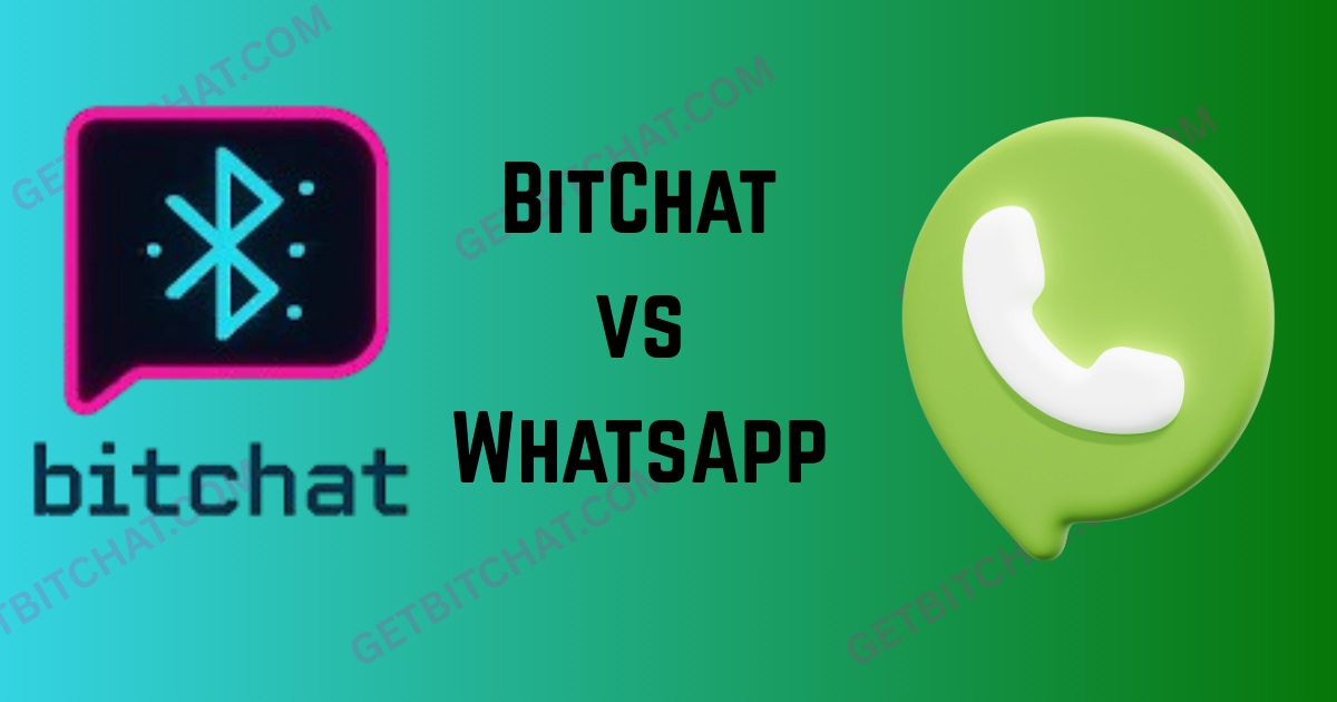 BitChat vs WhatsApp