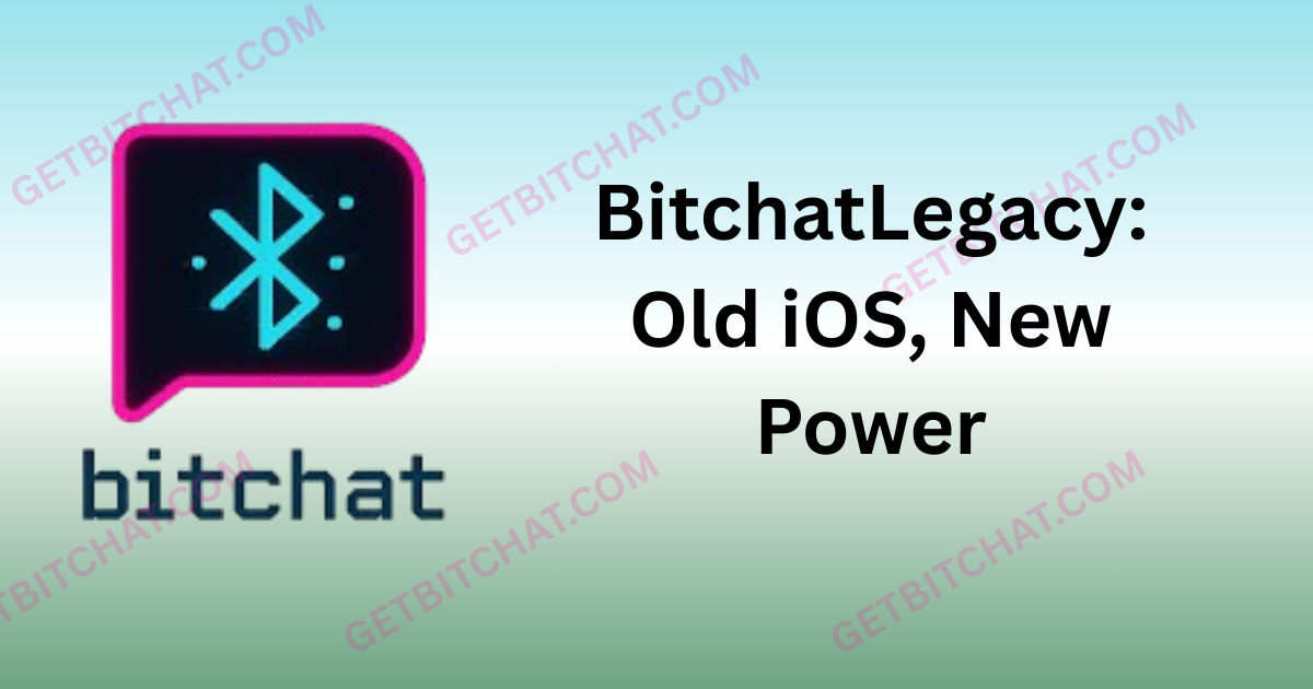 BitchatLegacy : 64-bit iOS 9+ Backport of Bitchat (Unsigned IPA Available)