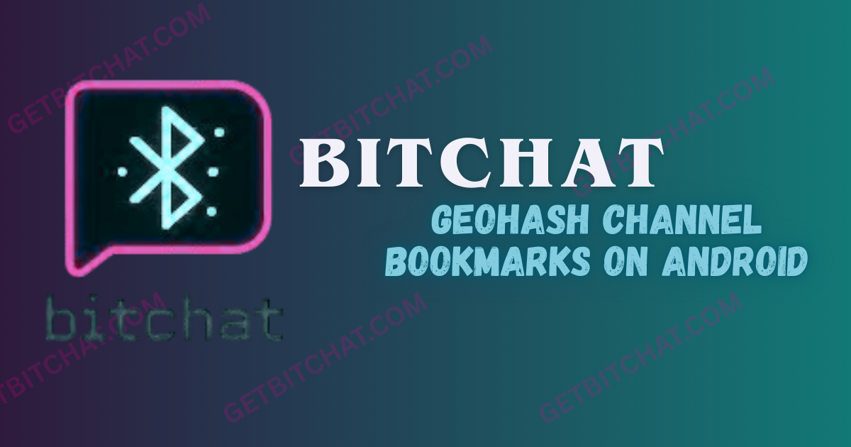 Geohash channel bookmarks on Android